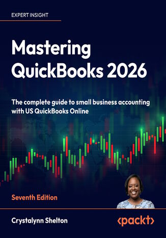 Mastering QuickBooks 2026. The complete guide to small business accounting with US QuickBooks Online - Seventh Edition Crystalynn Shelton - okladka książki
