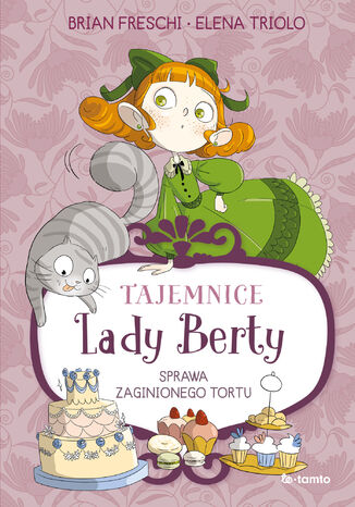 Tajemnice Lady Berty. Sprawa zaginionego tortu Brian Freschi - okladka książki