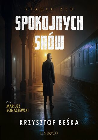 Spokojnych snów. Stacja zło Krzysztof Beśka - okladka książki