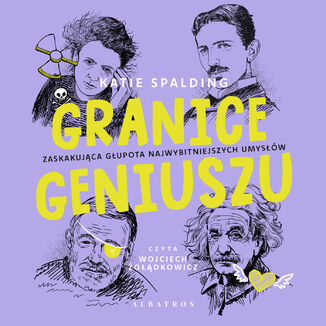 GRANICE GENIUSZU. Zaskakująca głupota najwybitniejszych umysłów w historii Katie Spalding - audiobook MP3