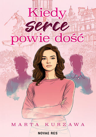 Kiedy serce powie dość Marta Kurzawa - okladka książki