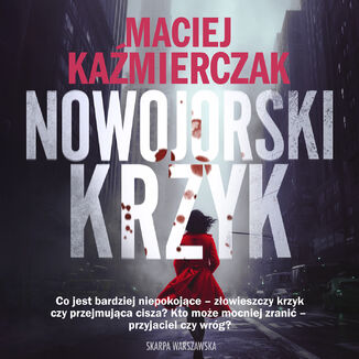 Nowojorski krzyk Maciej Kaźmierczak - audiobook MP3