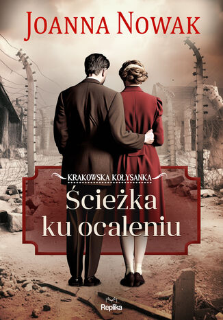 Krakowska kołysanka (#3). Ścieżka ku ocaleniu. Krakowska kołysanka, tom 3 Joanna Nowak - okladka książki