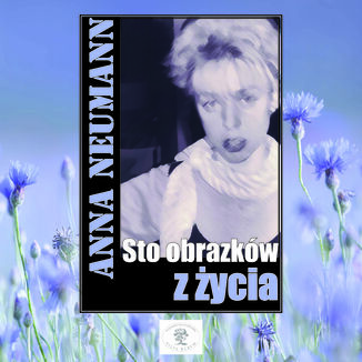 Sto obrazków z życia Anna Neumann - audiobook MP3