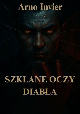 Szklane oczy Diabła Arno Invier - okladka książki