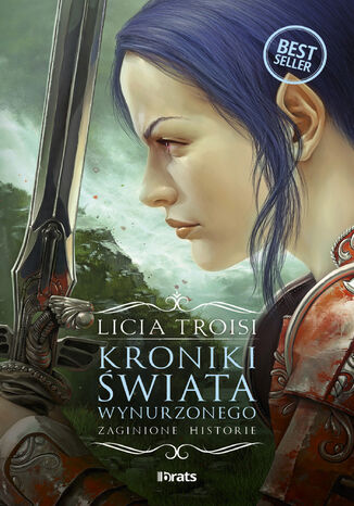 Kroniki świata wynurzonego. Tom 4: Zaginione historie Licia Troisi - okladka książki