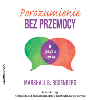 Porozumienie bez przemocy. O języku życia Marshall B. Rosenberg - audiobook MP3