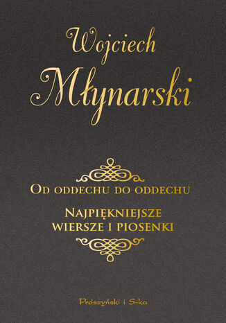 Od oddechu do oddechu. Najpiękniejsze wiersze i piosenki Wojciech Młynarski - okladka książki