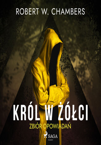 Król w Żółci. Zbiór opowiadań Robert William Chambers - okladka książki