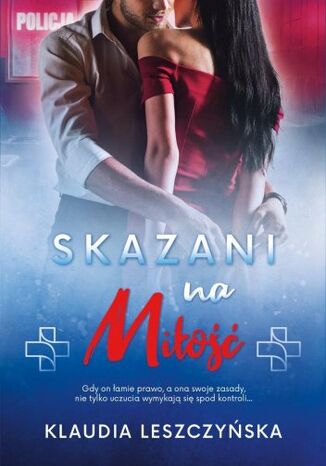 Skazani na miłość Klaudia Leszczyńska - okladka książki