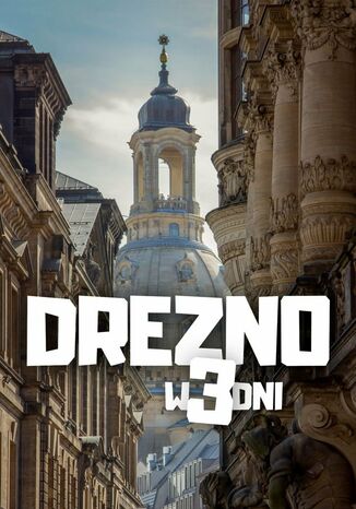 Drezno w 3 dni Jakub Strzelecki - okladka książki