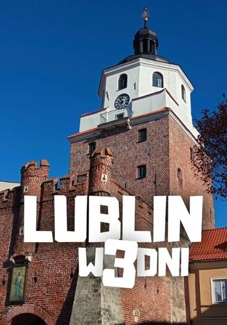 Lublin w 3 dni Jakub Strzelecki - okladka książki