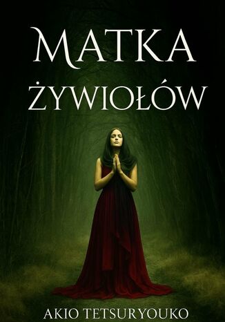 Matka Żywiołów Akio Tetsuryouko - okladka książki