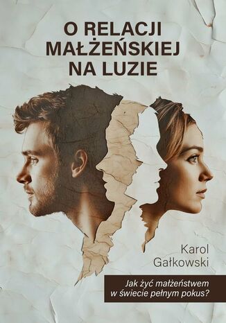 O relacji małżeńskiej na luzie Karol Gałkowski - okladka książki