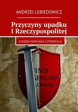 Przyczyny upadku I Rzeczypospolitej Andrzej Lebiedowicz - okladka książki