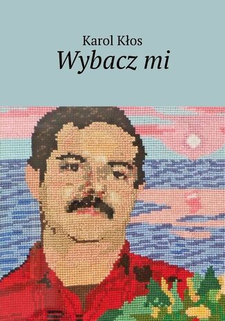 Wybacz mi Karol Kłos - okladka książki