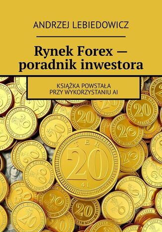 Rynek Forex - poradnik inwestora Andrzej Lebiedowicz - okladka książki