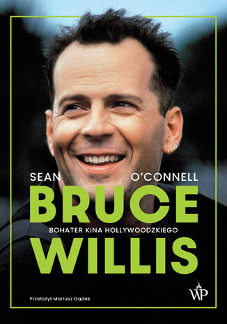 Bruce Willis. Bohater kina hollywoodzkiego Sean O'Connel - okladka książki