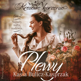 Plewy. Napady, nafta, nadzieja Kasia Bulicz-Kasprzak - audiobook MP3