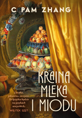 Kraina mleka i miodu C Pam Zhang - okladka książki