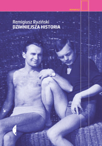 Dziwniejsza historia Remigiusz Ryziński - okladka książki