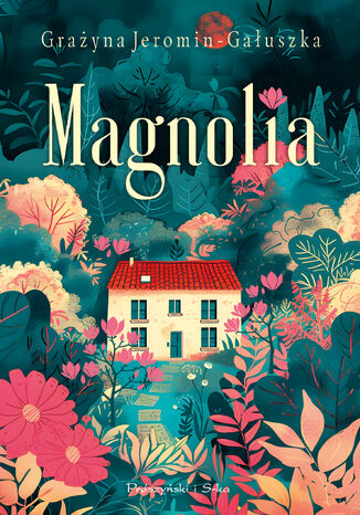 Magnolia Grażyna Jeromin-Gałuszka - okladka książki