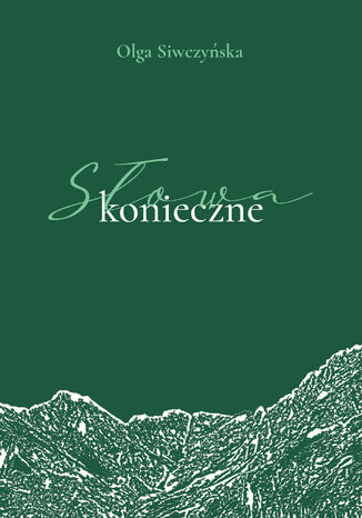 Słowa konieczne Olga Siwczyńska - okladka książki