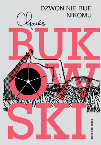 Dzwon nie bije nikomu Charles Bukowski - okladka książki