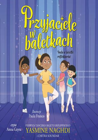 Przyjaciele w baletkach. Indu w świetle reflektorów Yasmine Naghdi - okladka książki