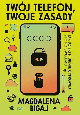 Twój telefon, twoje zasady Magdalena Bigaj - okladka książki