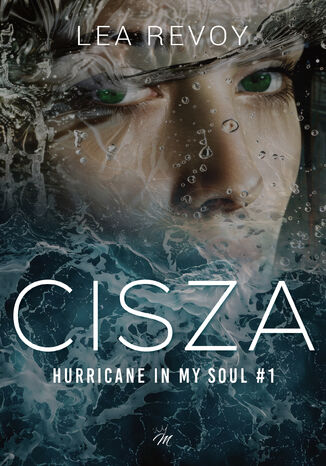 Cisza. Hurricane in my soul #1 Lea Revoy - okladka książki