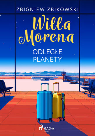 Willa Morena 7: Odległe planety (#7) Zbigniew Zbikowski - okladka książki