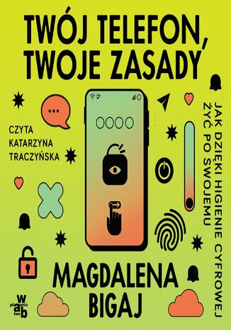 Twój telefon, twoje zasady Magdalena Bigaj - audiobook MP3