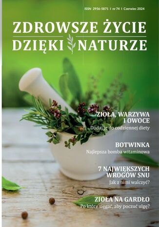 Zdrowsze Życie Dzięki Naturze 74 (czerwiec)/2024 Praca zbiorowa - okladka książki