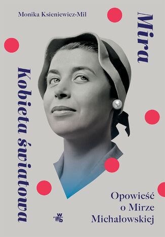 Mira. Kobieta światowa Monika Ksieniewicz - Mil - okladka książki