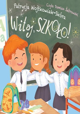 Witaj, szkoło Patrycja Wojtkowiak - Skóra - okladka książki