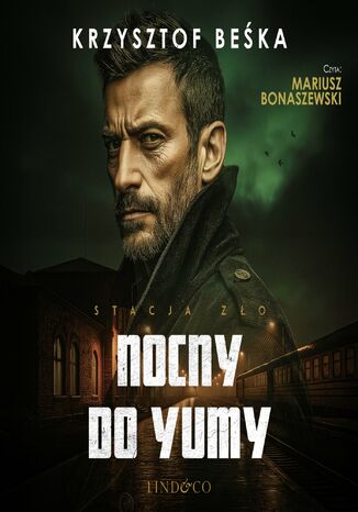 Stacja zło. Nocny do Yumy Krzysztof Beśka - okladka książki