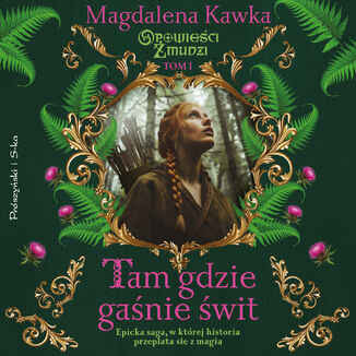 Tam, gdzie gaśnie świt Magdalena Kawka - okladka książki