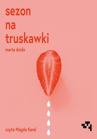 Sezon na truskawki Marta Dzido - okladka książki