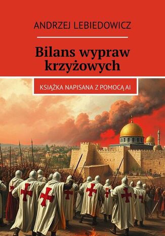Bilans wypraw krzyżowych Andrzej Lebiedowicz - okladka książki