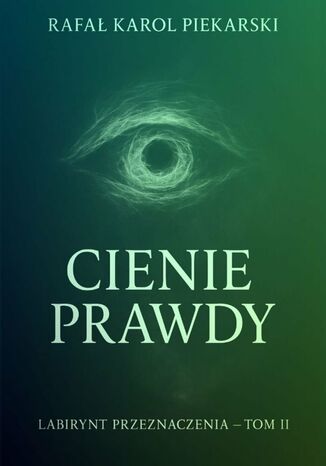Cienie Prawdy Rafał Piekarski - okladka książki