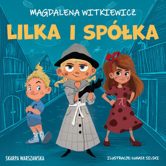 Lilka i spółka Magdalena Witkiewicz - okladka książki