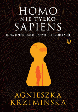 Homo (nie tylko) sapiens. Inna opowieść o naszych przodkach Agnieszka Krzemińska - okladka książki