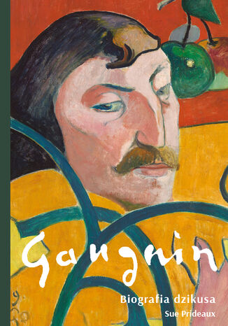 Gauguin. Biografia dzikusa Sue Prideaux - okladka książki