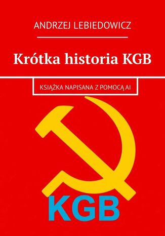 Krótka historia KGB Andrzej Lebiedowicz - okladka książki