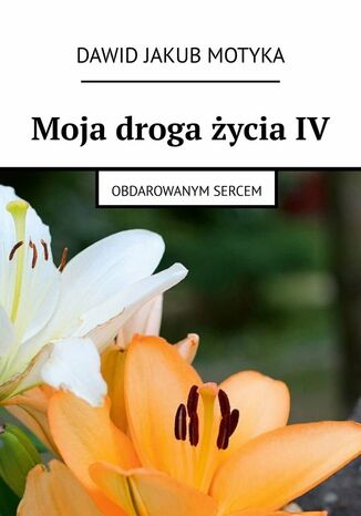 Moja droga życia IV Dawid Motyka - okladka książki
