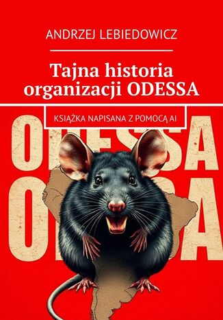 Tajna historia organizacji ODESSA Andrzej Lebiedowicz - okladka książki