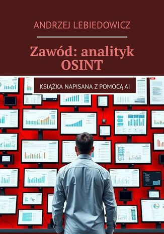 Zawód: analityk OSINT Andrzej Lebiedowicz - okladka książki