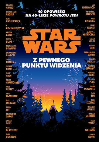Star Wars. Z pewnego punktu widzenia. 40 opowiadań na 40-lecie "Powrotu Jedi"  - okladka książki