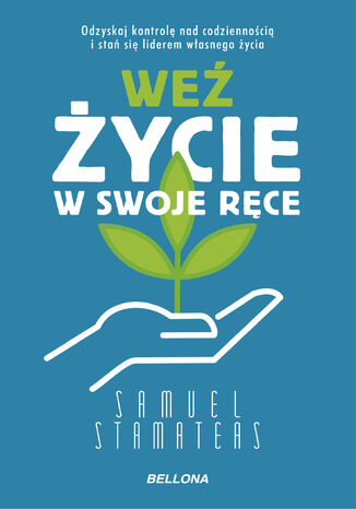 Weź życie w swoje ręce Samuel Stamateas - okladka książki